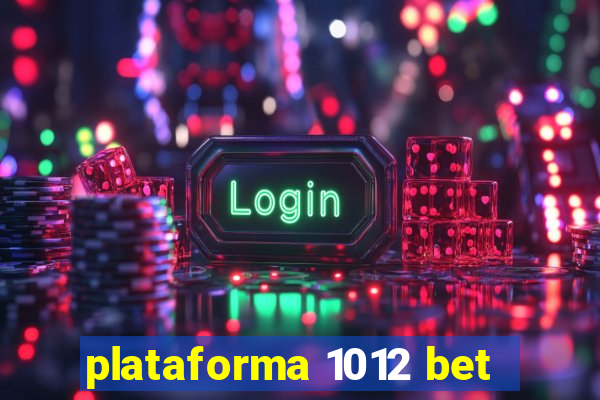 plataforma 1012 bet